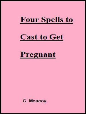 cover image of Four Spells to Cast to Get Pregnant